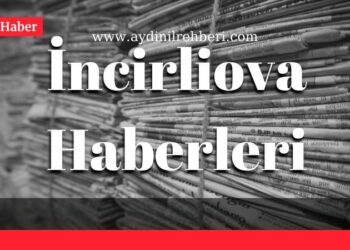 incirliova haberleri