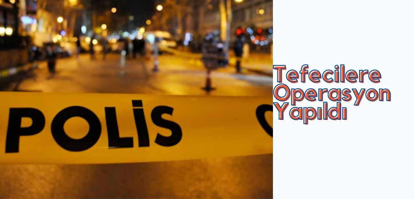 Didim haber tefecilere operasyon