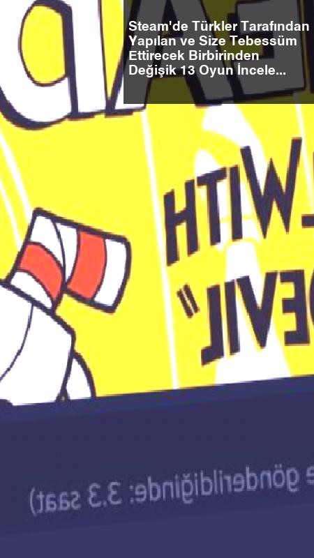 Steam’de Türkler Tarafından Yapılan ve Size Tebessüm Ettirecek Birbirinden Değişik 13 Oyun İncelemesi
