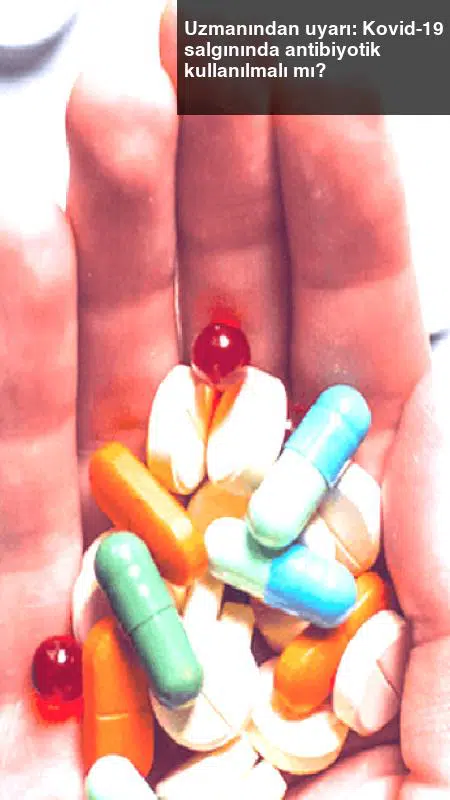 Uzmanından uyarı: Kovid-19 salgınında antibiyotik kullanılmalı mı?