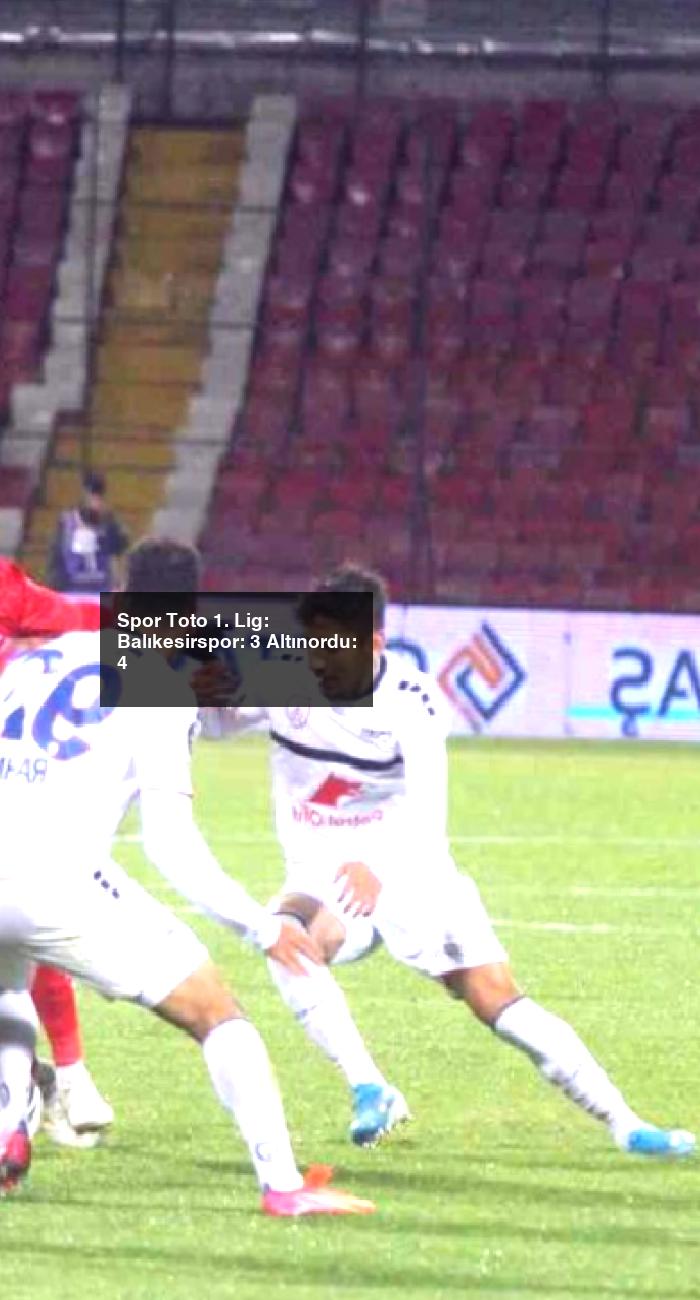 Spor Toto 1. Lig: Balıkesirspor: 3 Altınordu: 4
