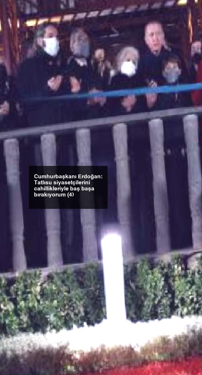 Cumhurbaşkanı Erdoğan: Tatlısu siyasetçilerini cahillikleriyle baş başa bırakıyorum (4)