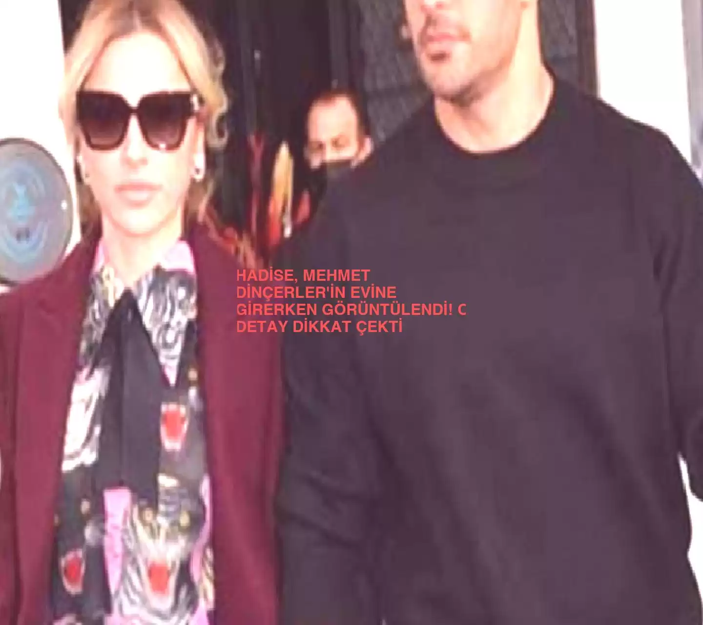 HADİSE, MEHMET DİNÇERLER’İN EVİNE GİRERKEN GÖRÜNTÜLENDİ! O DETAY DİKKAT ÇEKTİ