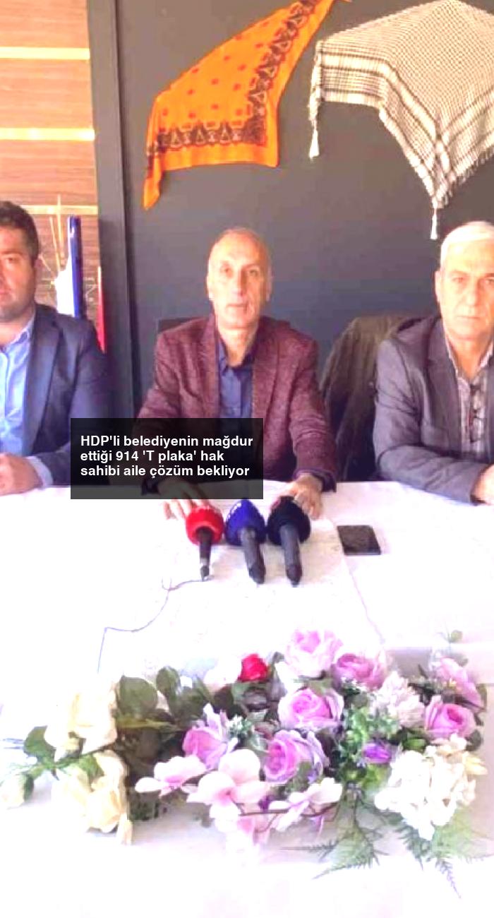 HDP’li belediyenin mağdur ettiği 914 ‘T plaka’ hak sahibi aile çözüm bekliyor