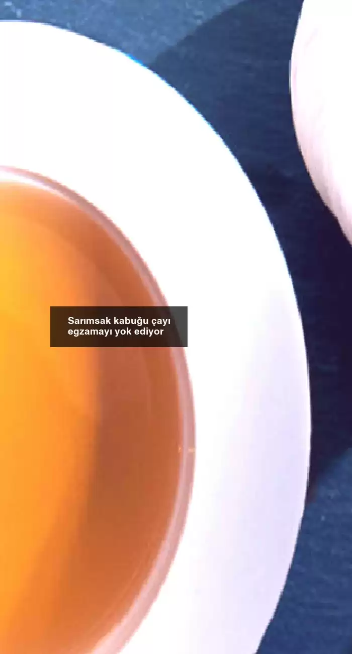 Sarımsak kabuğu çayı egzamayı yok ediyor