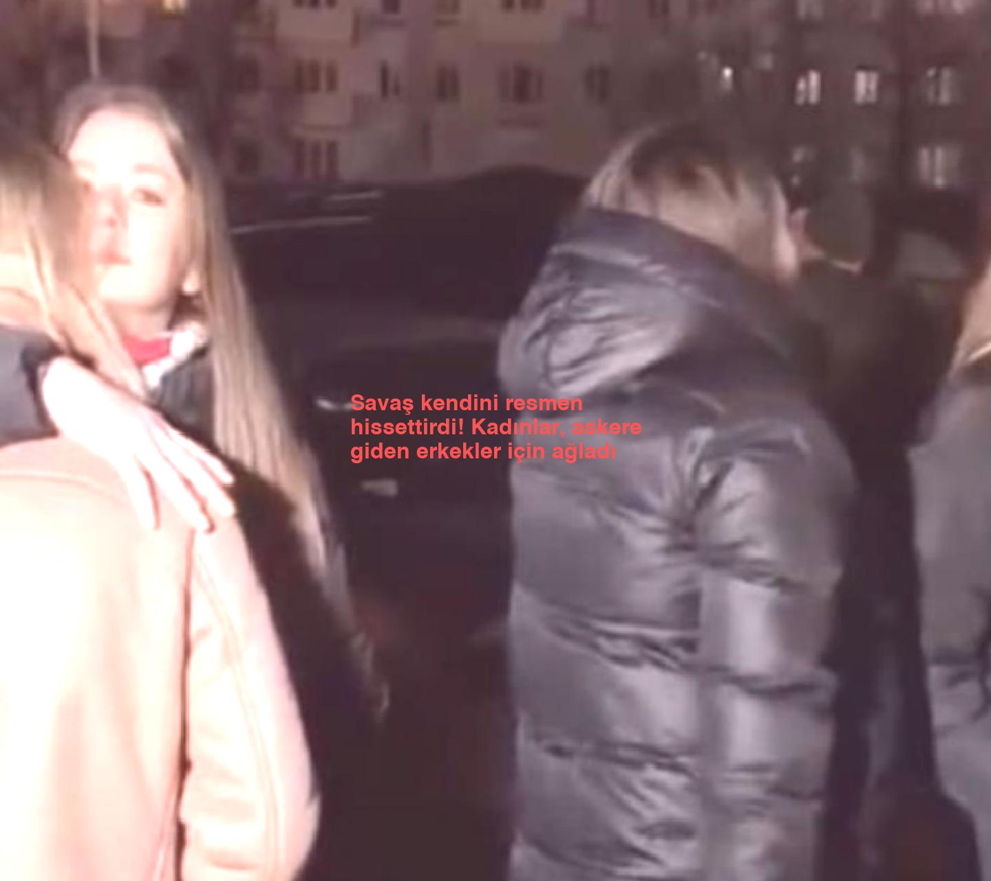Savaş kendini resmen hissettirdi! Kadınlar, askere giden erkekler için ağladı