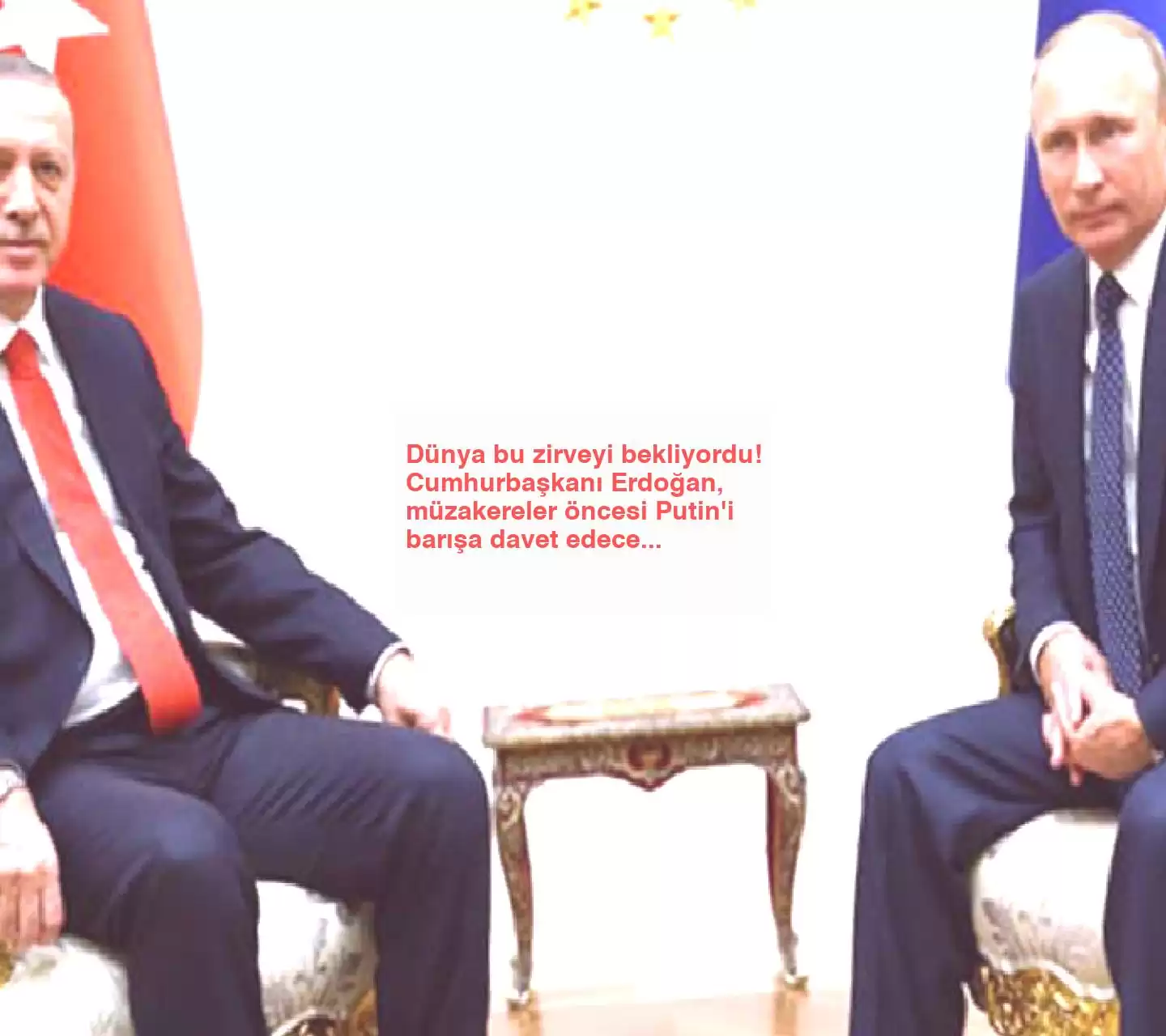 Dünya bu zirveyi bekliyordu! Cumhurbaşkanı Erdoğan, müzakereler öncesi Putin’i barışa davet edecek