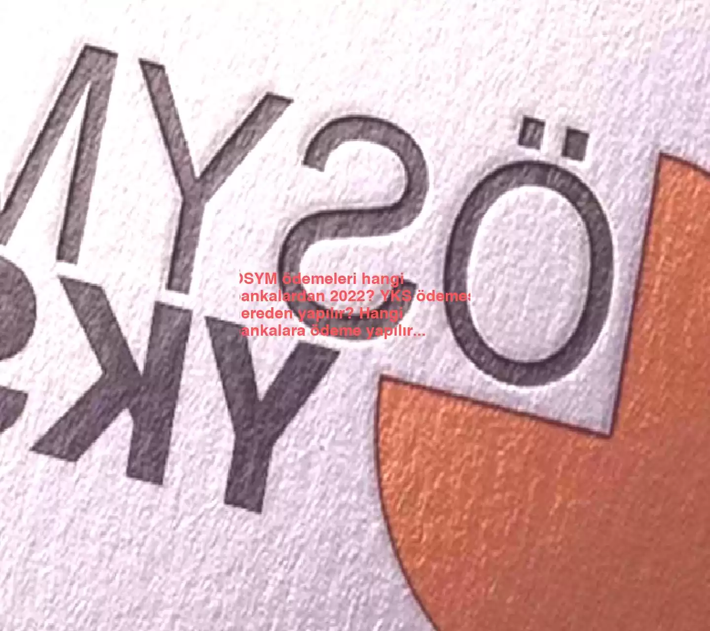 ÖSYM ödemeleri hangi bankalardan 2022? YKS ödemesi nereden yapılır? Hangi bankalara ödeme yapılır?