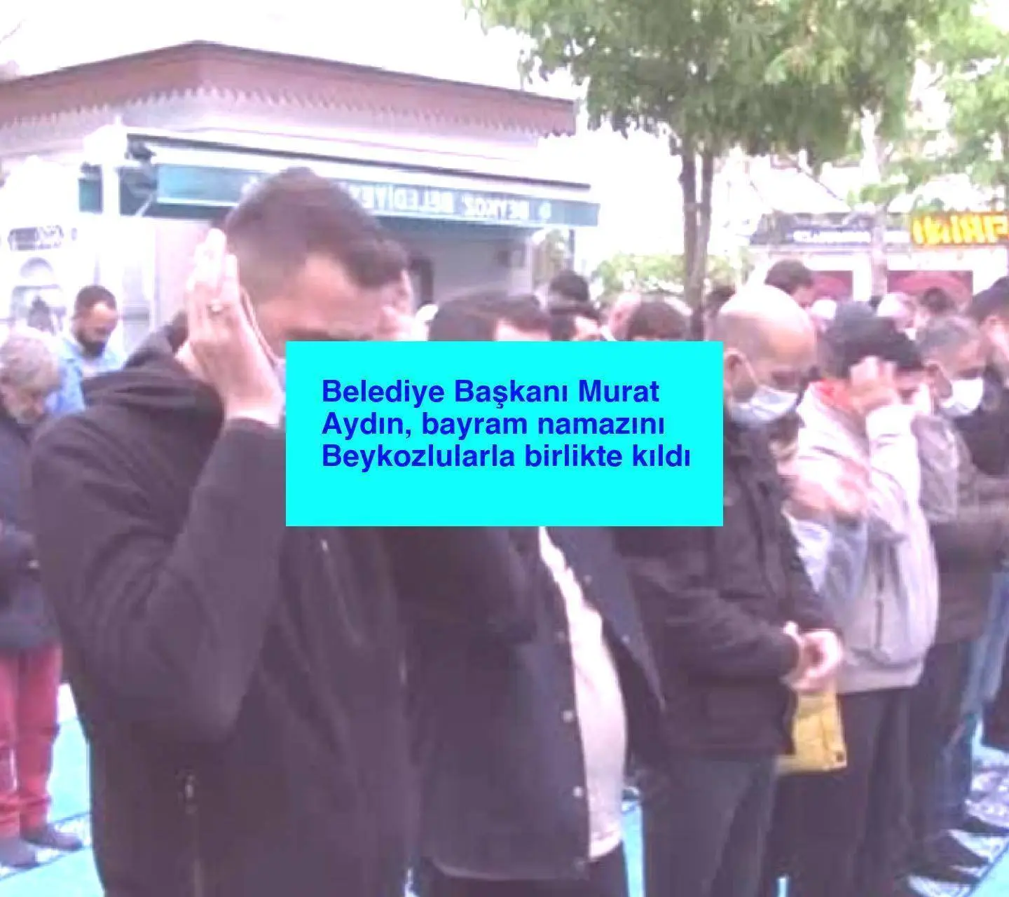 Belediye Başkanı Murat Aydın, bayram namazını Beykozlularla birlikte kıldı