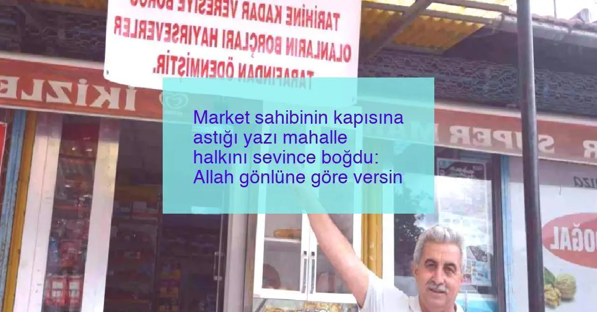 Market sahibinin kapısına astığı yazı mahalle halkını sevince boğdu: Allah gönlüne göre versin