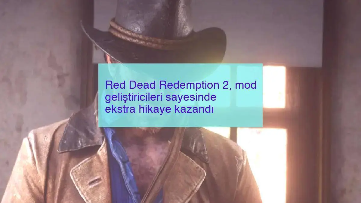 Red Dead Redemption 2, mod geliştiricileri sayesinde ekstra hikaye kazandı
