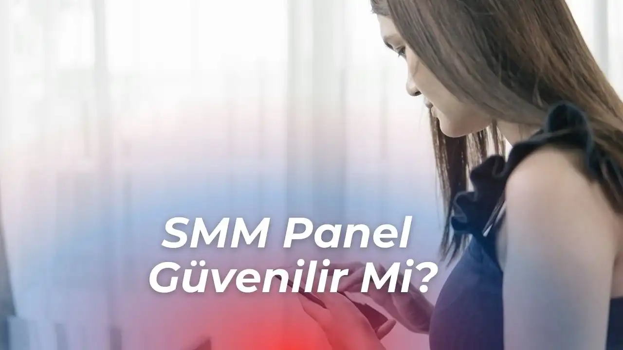 SMM Panel Güvenilir Mi?