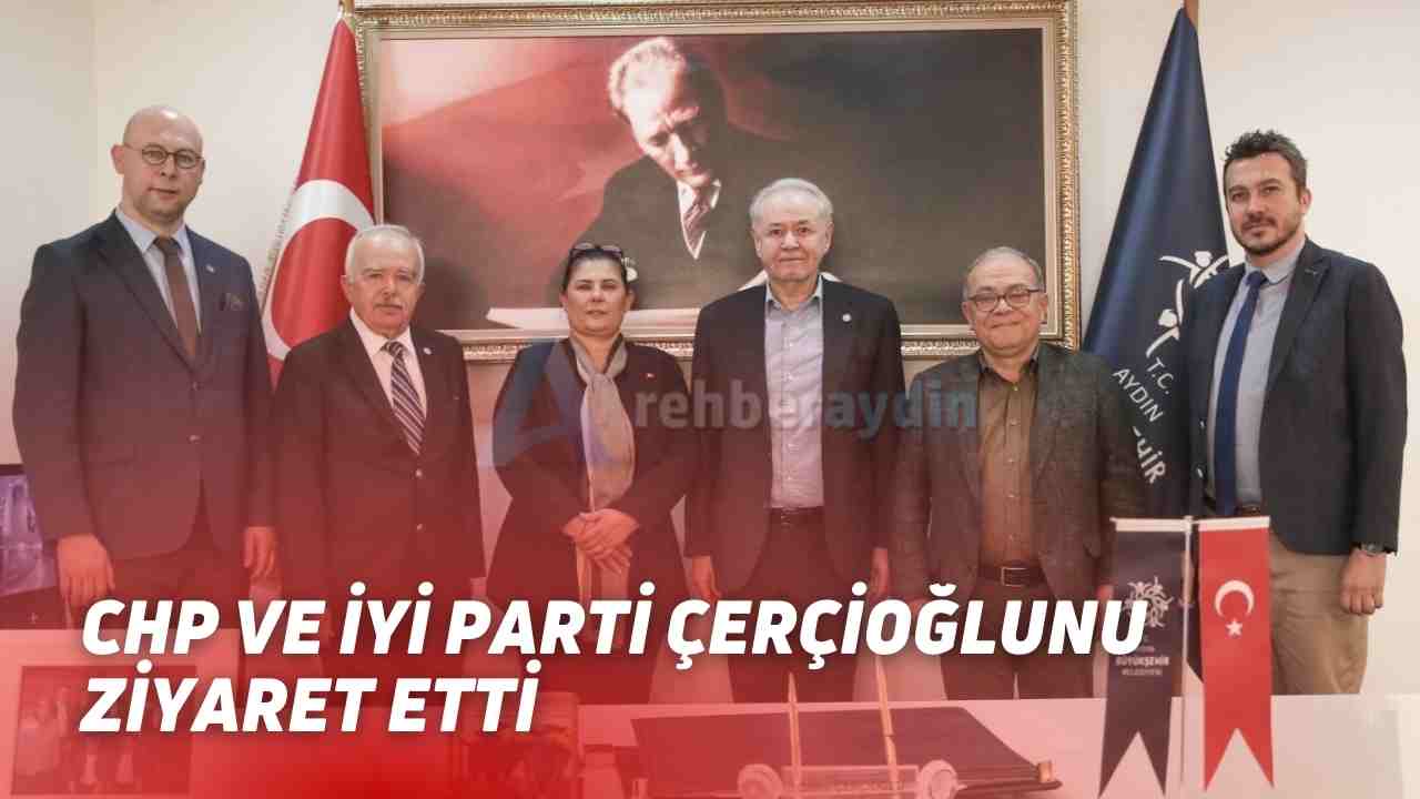 CHP ve İyi Parti’den Çerçioğlu Ziyareti